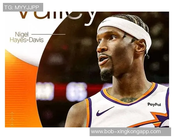 海斯戴维斯自信助力太阳队期待展现最佳状态与团队合作精神